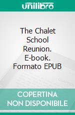 The Chalet School Reunion. E-book. Formato EPUB ebook