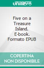 Five on a Treasure Island. E-book. Formato EPUB ebook
