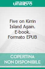 Five on Kirrin Island Again. E-book. Formato EPUB ebook