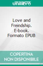 Love and Freindship. E-book. Formato EPUB ebook