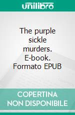 The purple sickle murders. E-book. Formato EPUB ebook