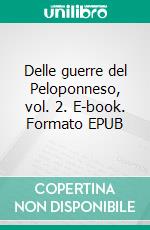 Delle guerre del Peloponneso, vol. 2. E-book. Formato EPUB ebook