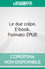 Le due colpe. E-book. Formato EPUB ebook