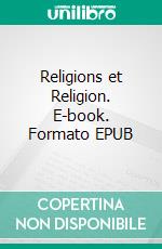 Religions et Religion. E-book. Formato EPUB ebook