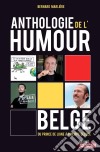 Anthologie de l&apos;humour belgeDu Prince de Ligne à Philippe Geluck. E-book. Formato EPUB ebook