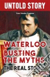 Waterloo Busting the MythsHistory essay. E-book. Formato EPUB ebook