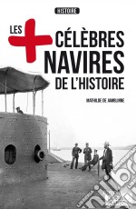 Les plus célèbres navires de l&apos;HistoireEssai historique. E-book. Formato EPUB ebook