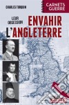 Leur obsession : envahir l&apos;Angleterre1588 - 1805 - 1940. E-book. Formato EPUB ebook