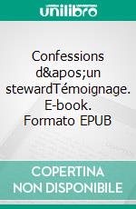 Confessions d&apos;un stewardTémoignage. E-book. Formato EPUB