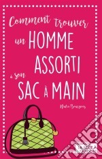 Comment trouver un homme assorti à son sac à mainGuide décalé. E-book. Formato EPUB ebook