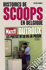 Histoires de scoops en BelgiqueSouvenirs d&apos;un journaliste. E-book. Formato EPUB