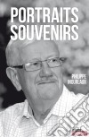 Portraits-SouvenirsTémoignage politique et personnel. E-book. Formato EPUB ebook di Philippe Moureaux