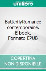 ButterflyRomance contemporaine. E-book. Formato EPUB ebook di Eva B.