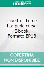 Libertà - Tome 1La perle corse. E-book. Formato EPUB