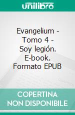 Evangelium - Tomo 4 - Soy legión. E-book. Formato EPUB ebook