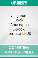 Evangelium - Book 2Apocrypha. E-book. Formato EPUB ebook