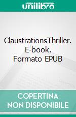 ClaustrationsThriller. E-book. Formato EPUB ebook di Salvatore Minni