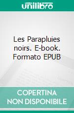 Les Parapluies noirs. E-book. Formato EPUB ebook di Chris Loseus