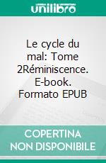 Le cycle du mal: Tome 2Réminiscence. E-book. Formato EPUB ebook di Gilles Caillot