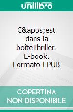 C'est dans la boîteThriller. E-book. Formato EPUB ebook di Frédéric Ernotte