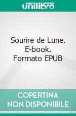 Sourire de Lune. E-book. Formato EPUB ebook