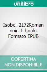 Isobel_2172Roman noir. E-book. Formato EPUB ebook