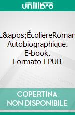 L'ÉcoliereRoman Autobiographique. E-book. Formato EPUB ebook di Claude Rappe