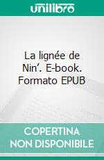 La lignée de Nin’. E-book. Formato EPUB ebook