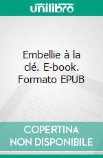 Embellie à la clé. E-book. Formato EPUB ebook