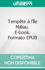 Tempête à l’île Milliau. E-book. Formato EPUB ebook