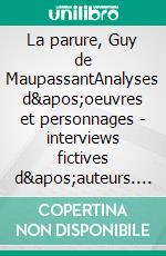 La parure, Guy de MaupassantAnalyses d'oeuvres et personnages - interviews fictives d'auteurs. E-book. Formato EPUB ebook
