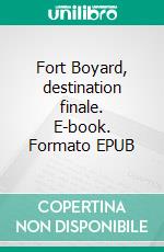 Fort Boyard, destination finale. E-book. Formato EPUB ebook