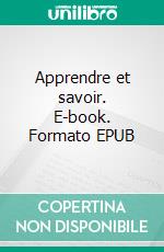 Apprendre et savoir. E-book. Formato EPUB ebook