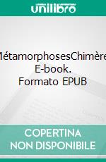 MétamorphosesChimère. E-book. Formato EPUB ebook di Lilly Sebastian