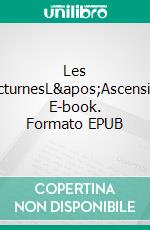 Les NocturnesL&apos;Ascension. E-book. Formato EPUB ebook