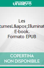 Les NocturnesL'Illumination. E-book. Formato EPUB ebook di Anthony Lucchini