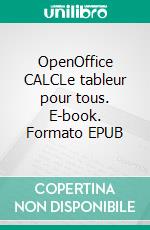 OpenOffice CALCLe tableur pour tous. E-book. Formato EPUB ebook