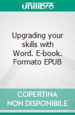 Upgrading your skills with Word. E-book. Formato EPUB ebook di Rémy Lentzner