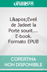 L&apos;Eveil de Jadeet la Porte sourit…. E-book. Formato EPUB ebook