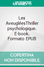 Les AveugléesThriller psychologique. E-book. Formato EPUB ebook di Vanessa Lagarde