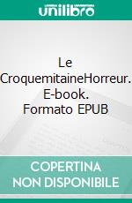 Le CroquemitaineHorreur. E-book. Formato EPUB ebook di Christelle Rousseau