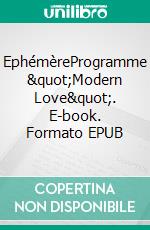 EphémèreProgramme &quot;Modern Love&quot;. E-book. Formato EPUB ebook