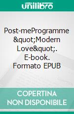 Post-meProgramme &quot;Modern Love&quot;. E-book. Formato EPUB ebook