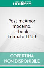 Post-meAmor moderno. E-book. Formato EPUB ebook