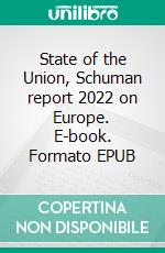 State of the Union, Schuman report 2022 on Europe. E-book. Formato EPUB ebook