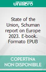 State of the Union, Schuman report on Europe 2023. E-book. Formato EPUB ebook