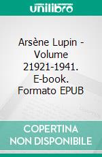 Arsène Lupin - Volume 21921-1941. E-book. Formato EPUB ebook