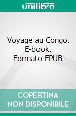 Voyage au Congo. E-book. Formato EPUB ebook