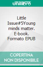 Little Issue#5Young minds matter. E-book. Formato EPUB ebook di Collectif