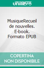 MusiqueRecueil de nouvelles. E-book. Formato EPUB ebook